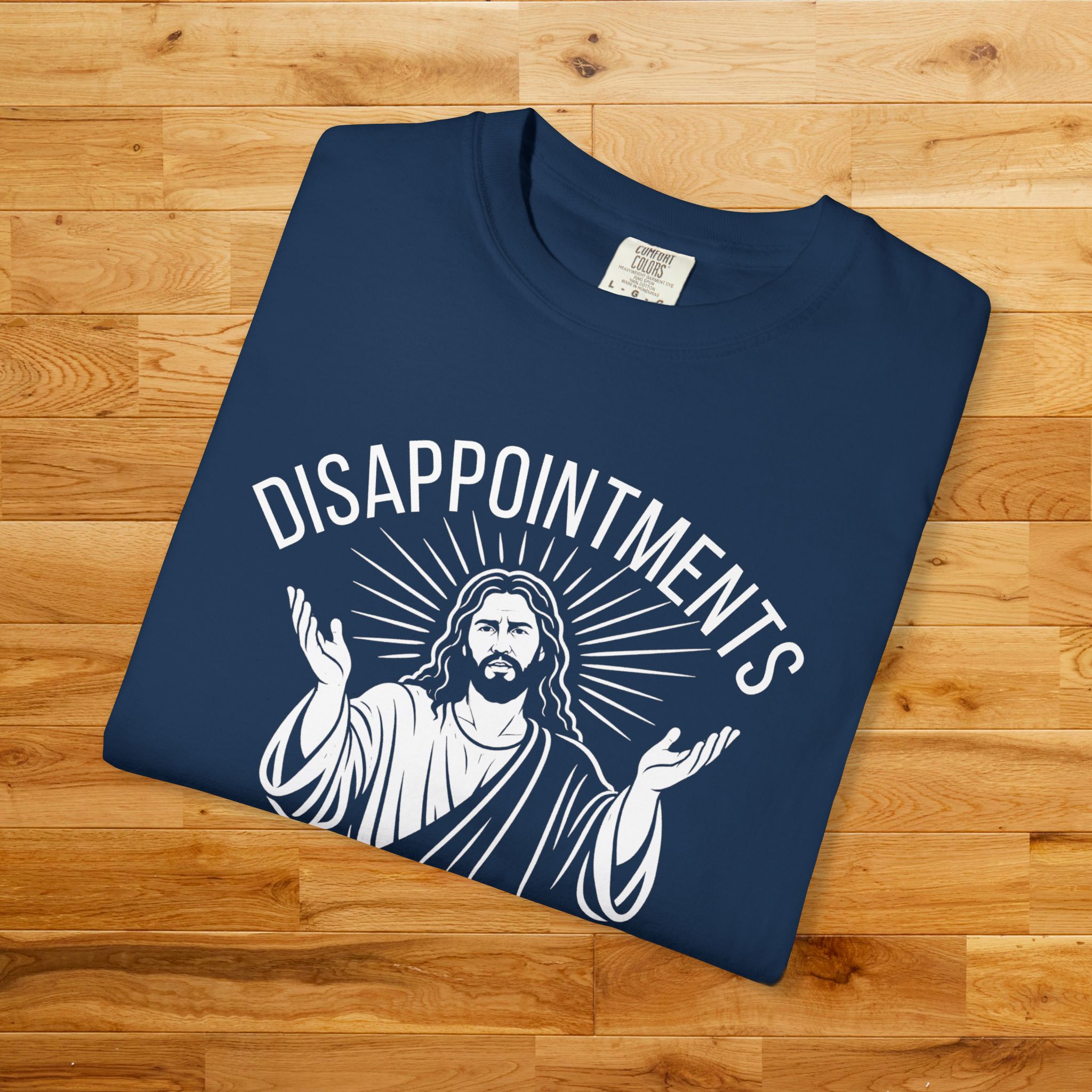 Disappointments All of You Shirt - Funny Jesus T-Shirt, Christian Humor Graphic Tee, Minimalist Religious Shirt, Sarcastic Faith Tee - Image 23